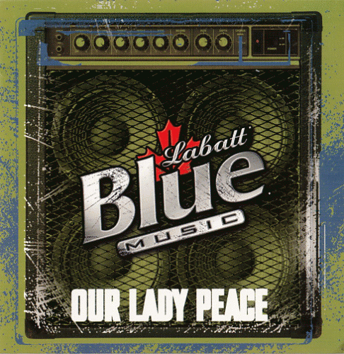 Our Lady Peace : Labatt Blue Music (Our Lady Peace)